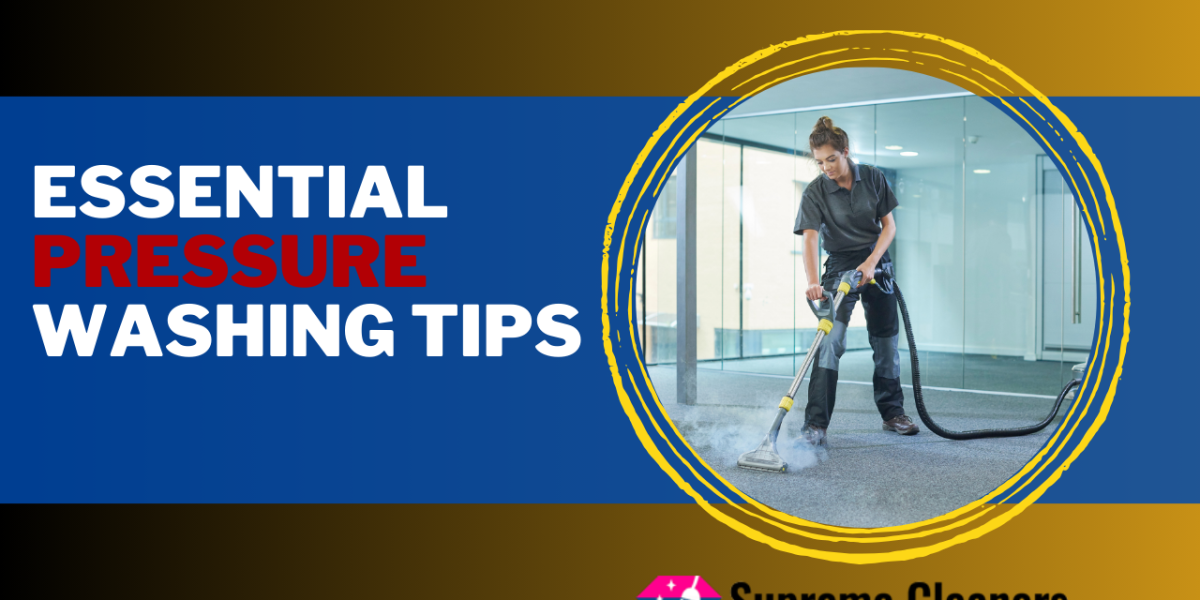Essential Pressure Washing Tips
