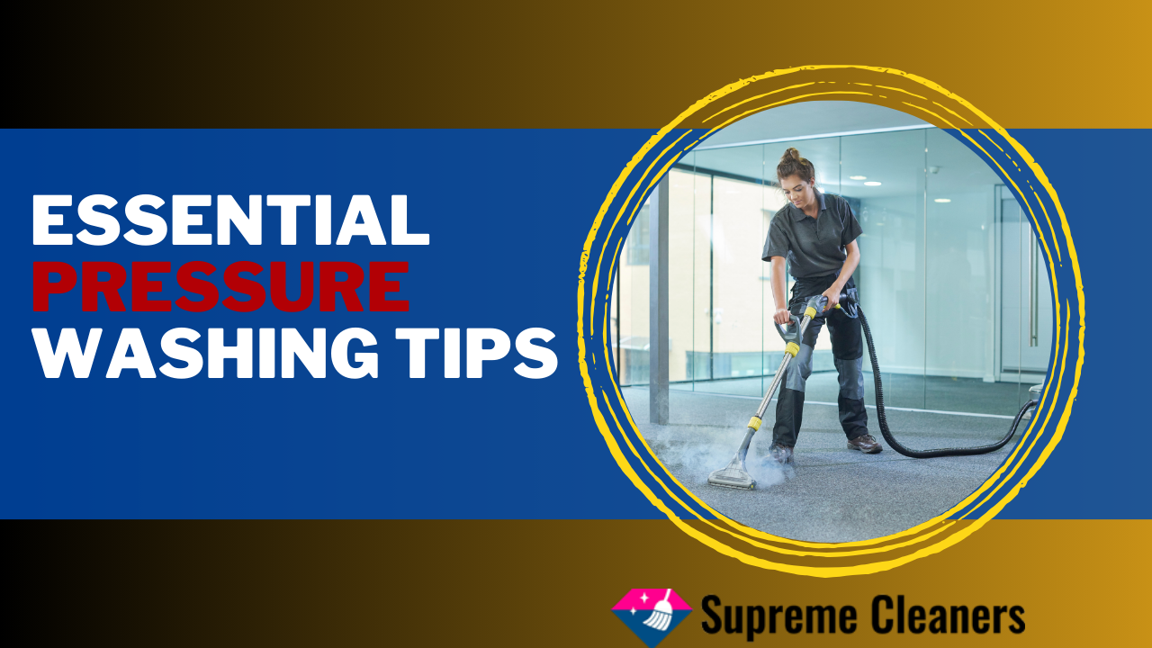 Essential Pressure Washing Tips
