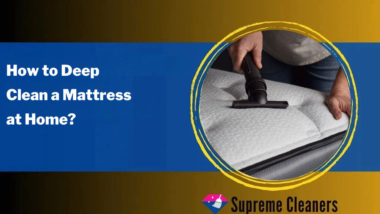 How to Deep Clean a Mattress at Home