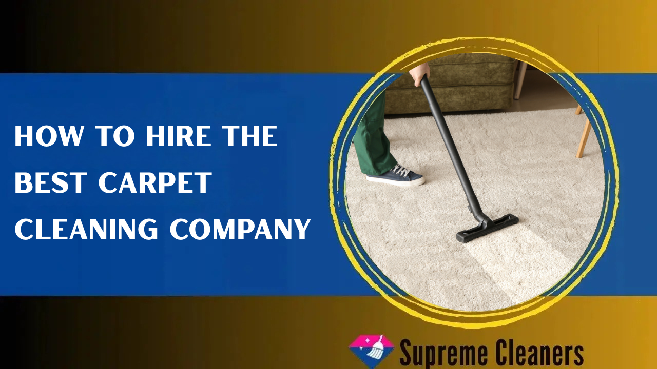 How to Hire the Best Carpet Cleaning Company