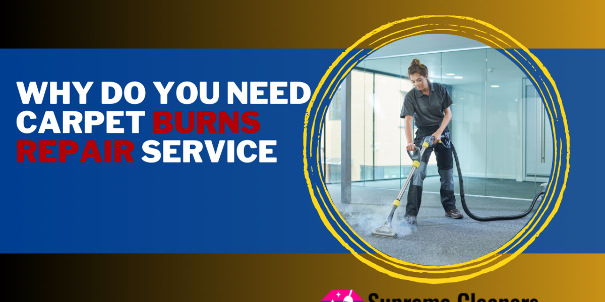 Why Do You Need Carpet Burns Repair Service